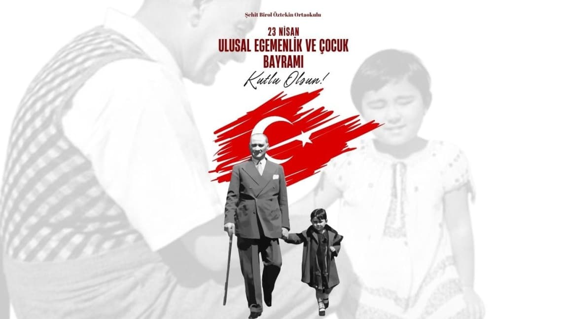 23 NİSAN ULUSAL EGEMENLİK VE ÇOCUK BAYRAMI KUTLU OLSUN!